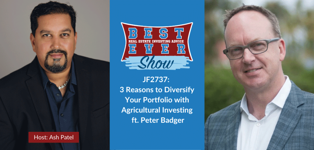 JF2737: 3 Reasons to Diversify Your Portfolio with Agricultural Investing ft. Peter Badger