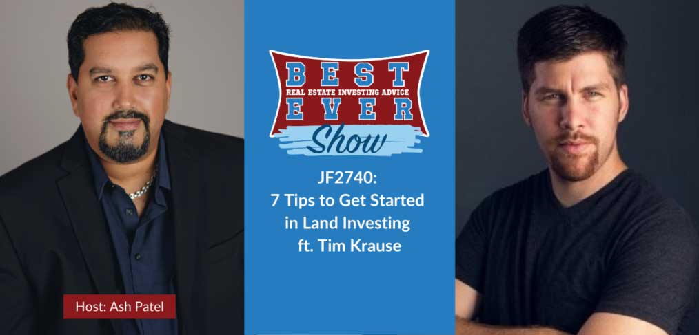 JF2740: 7 Tips to Get Started in Land Investing ft. Tim Krause