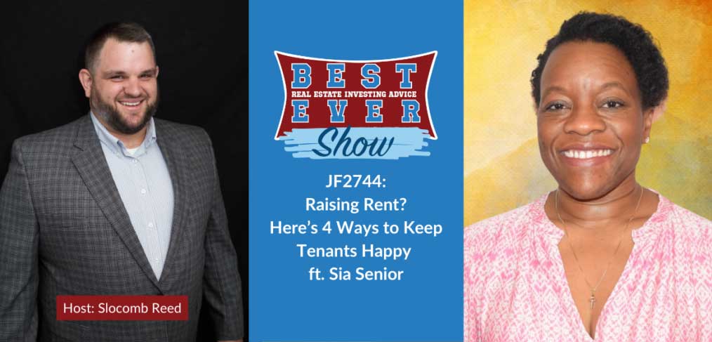 JF2744: Raising Rent? Here’s 4 Ways to Keep Tenants Happy ft. Sia Senior