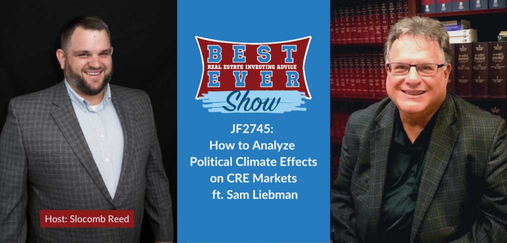 JF2745: How to Analyze Political Climate Effects on CRE Markets ft. Sam Liebman