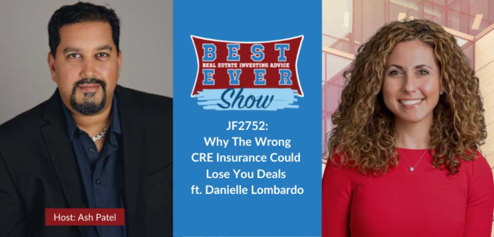 JF2752: Why The Wrong CRE Insurance Could Lose You Deals ft. Danielle Lombardo