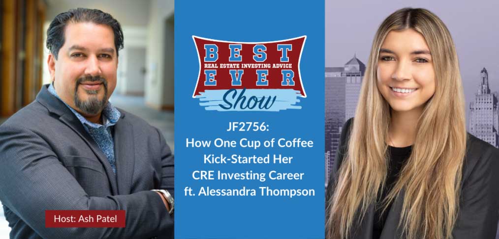 JF2756: How One Cup of Coffee Kick-Started Her CRE Investing Career ft. Alessandra Thompson