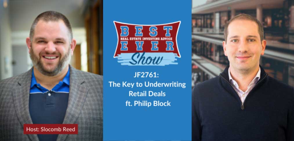 JF2761: The Key to Underwriting Retail Deals ft. Philip Block