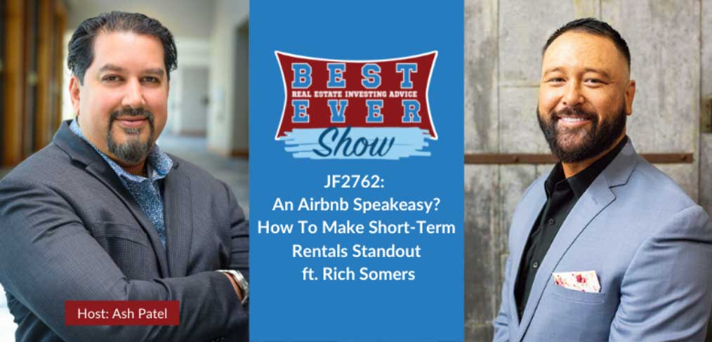 JF2762: An Airbnb Speakeasy? How To Make Short-Term Rentals Standout ft. Rich Somers