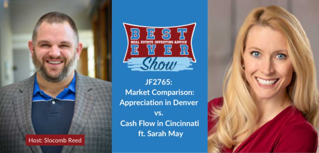 JF2765: Market Comparison: Appreciation in Denver vs. Cash Flow in Cincinnati ft. Sarah May