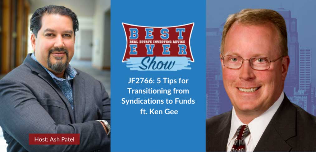 JF2766: 5 Tips for Transitioning from Syndications to Funds ft. Ken Gee