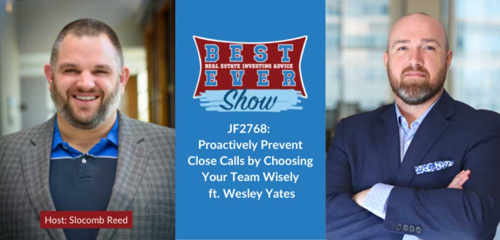 JF2768: Proactively Prevent Close Calls by Choosing Your Team Wisely ft. Wesley Yates