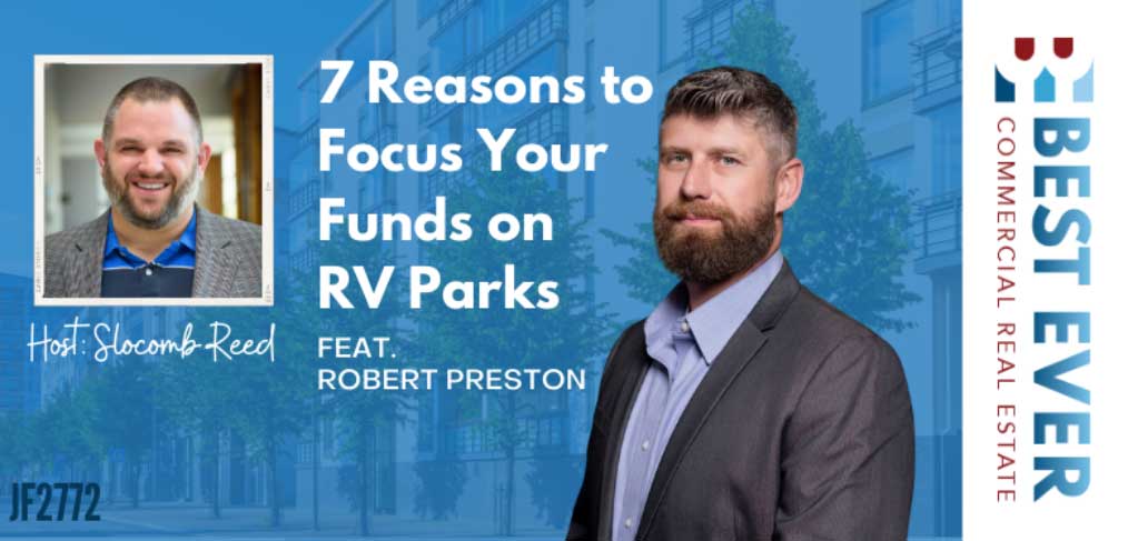 JF2772: 7 Reasons to Focus Your Funds on RV Parks ft. Robert Preston