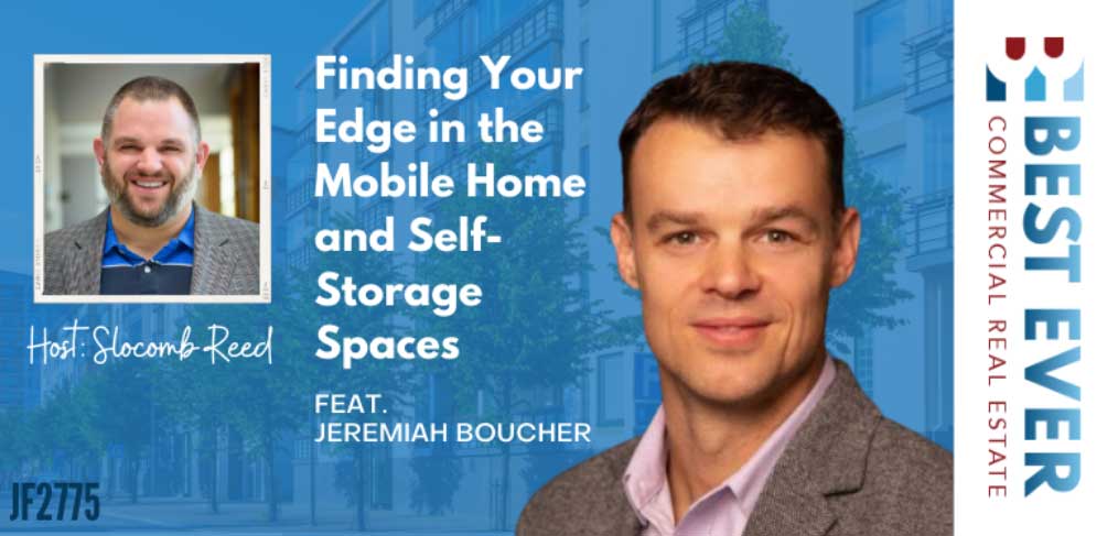 JF2775: Finding Your Edge in the Mobile Home and Self-Storage Spaces ft. Jeremiah Boucher