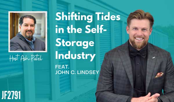 JF2791: Shifting Tides in the Self-Storage Industry ft. John C. Lindsey