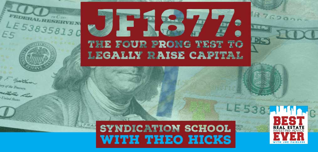 JF1877: The Four Prong Test To Legally Raise Capital | Syndication School with Theo Hicks