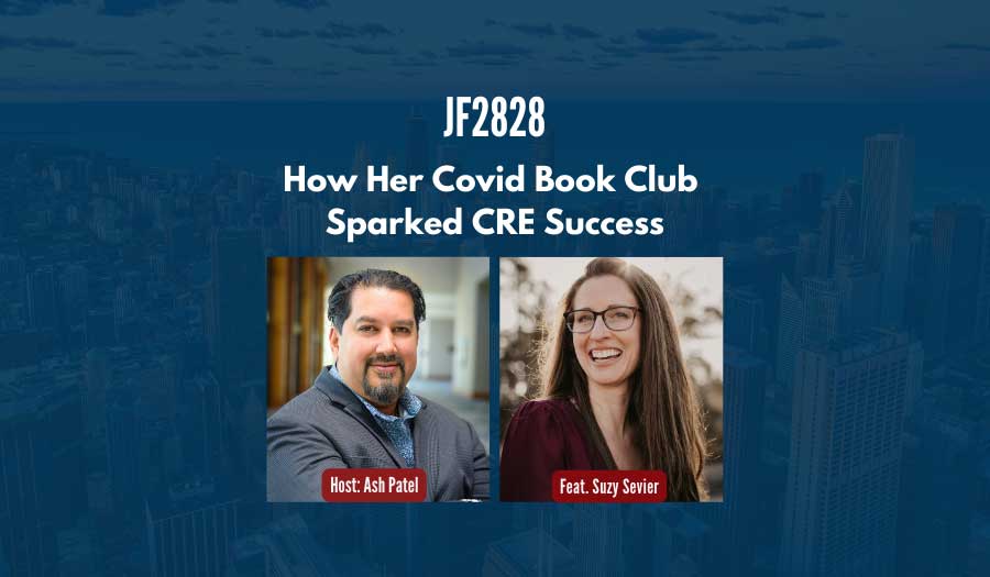 JF2828: How Her Covid Book Club Sparked CRE Success ft. Suzy Sevier