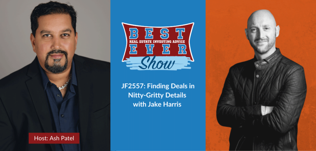 JF2657: Finding Deals in Nitty-Gritty Details with Jake Harris