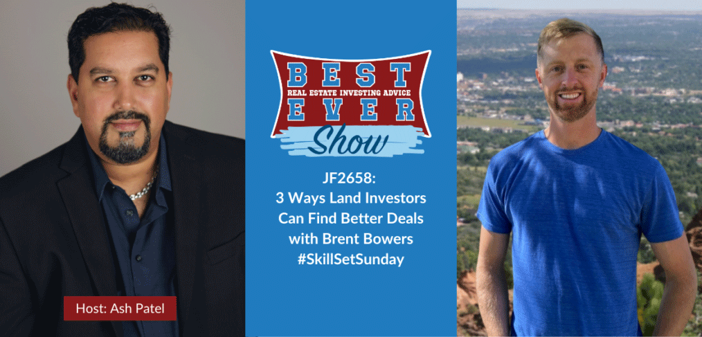 JF2658: 3 Ways Land Investors Can Find Better Deals with Brent Bowers #SkillsetSunday