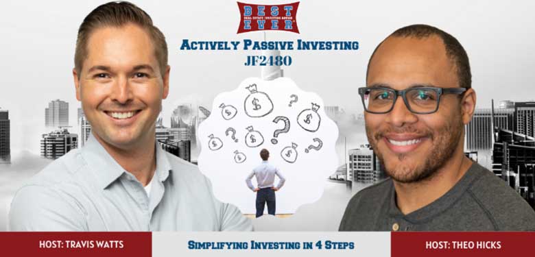 JF2480: Simplifying Investing in 4 Steps | Actively Passive Investing Show