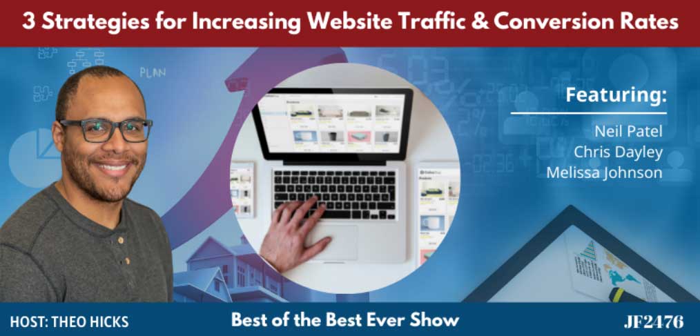 JF2476: 3 Strategies for Increasing Website Traffic & Conversion Rates | Best of the Best Ever