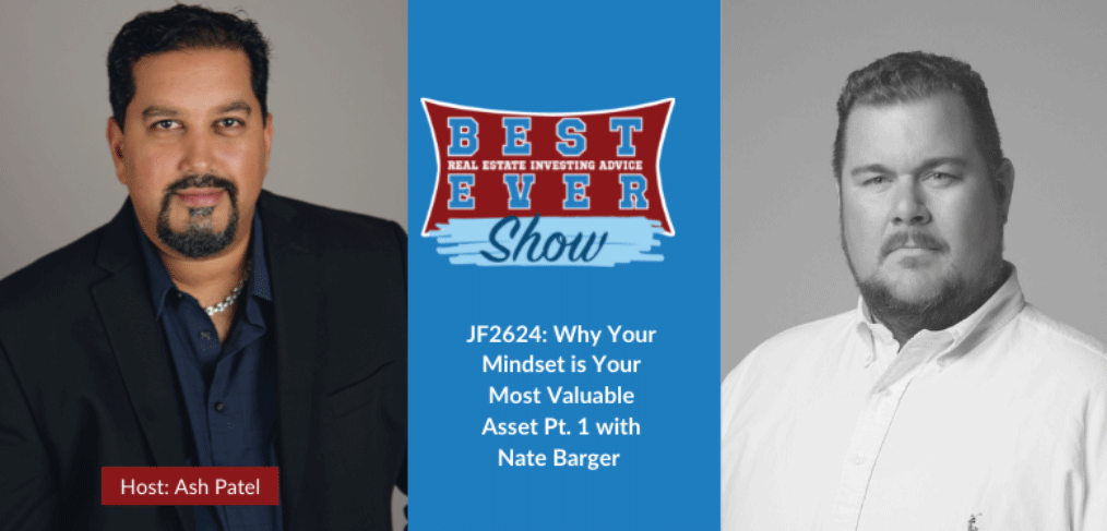 JF2624: Why Your Mindset Is Your Most Valuable Asset Pt. 1 with Nate Barger