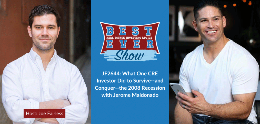 JF2644: What One CRE Investor Did to Survive — and Conquer — the 2008 Recession with Jerome Maldonado