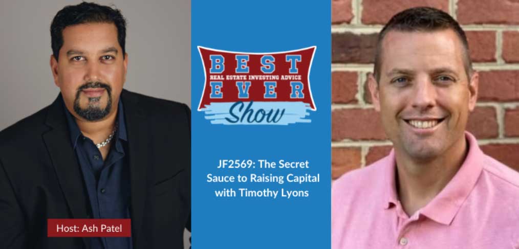 JF2569: The Secret Sauce to Raising Capital with Timothy Lyons