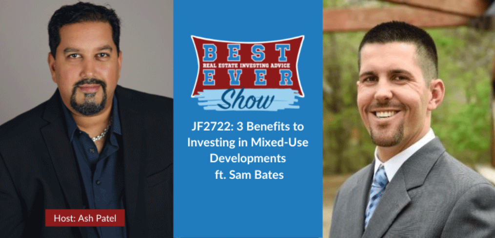 JF2722: 3 Benefits to Investing in Mixed-Use Developments ft. Sam Bates