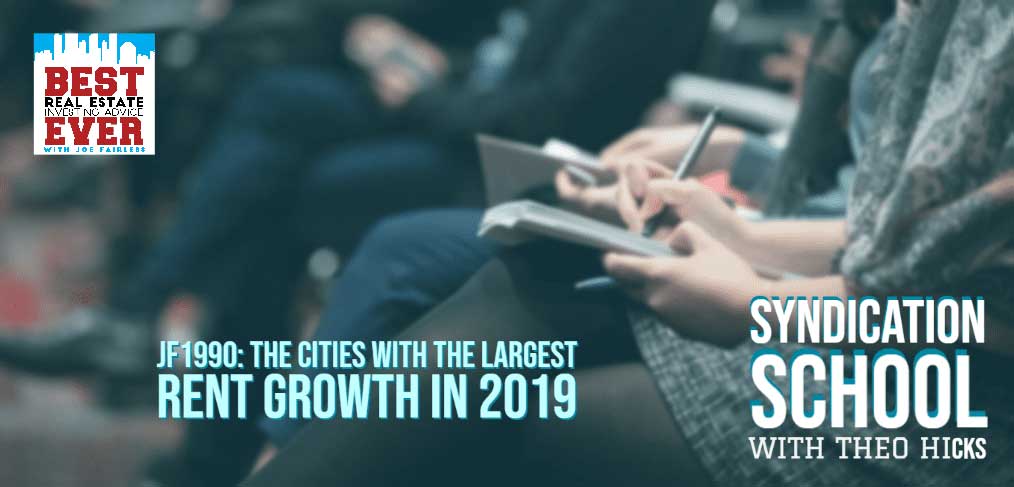 JF1990: The Cities with the Largest Rent Growth in 2019 | Syndication School with Theo Hicks