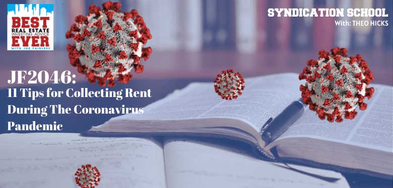 JF2046: 11 Tips for Collecting Rent During The Coronavirus Pandemic | Syndication School with Theo Hicks