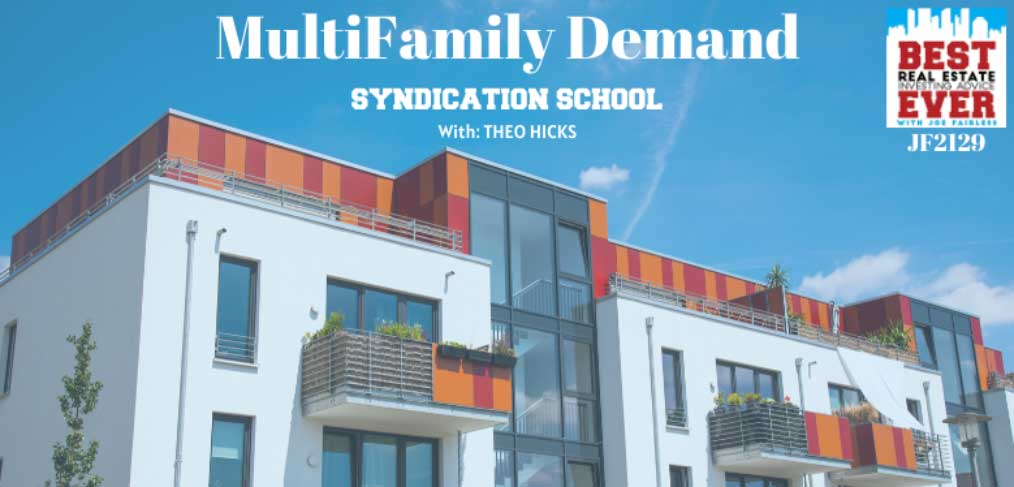 JF2129: The 5 Year Multifamily Demand | Syndication School with Theo Hicks