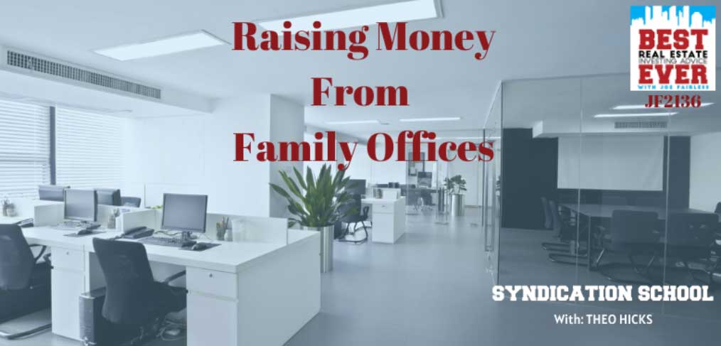 JF2136: Syndication With Family Offices | Syndication School with Theo Hicks