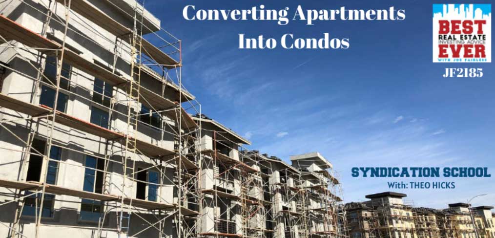 JF2185: Tips On Converting Apartments Into Condos | Syndication School with Theo Hicks