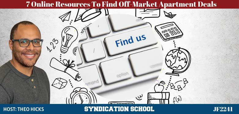 JF2241: Find Off Market Apartment Leads with These 7 Online Services | Syndication School with Theo Hicks