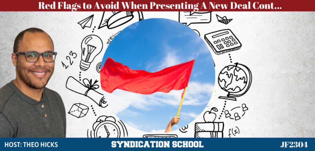 JF2304: Red Flags to Avoid When Presenting New Deal to Passive Investors| Part 2 of 4| Syndication School with Theo Hicks