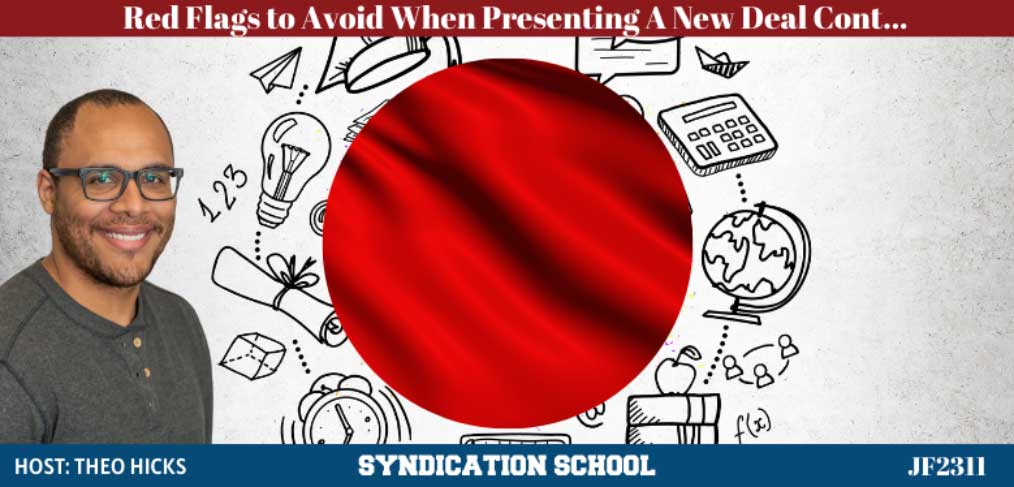 JF2311: Red Flags to Avoid When Presenting New Deal to Passive Investors| Part 3 of 4| Syndication School with Theo Hicks