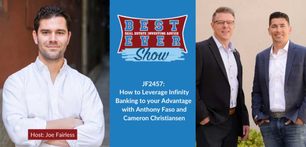 JF2457: How to Leverage Infinity Banking to your Advantage with Anthony Faso and Cameron Christiansen