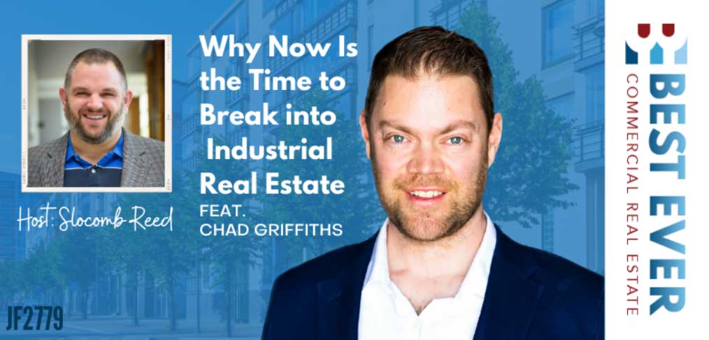 JF2779: Why Now Is the Time to Break into Industrial Real Estate ft. Chad Griffiths