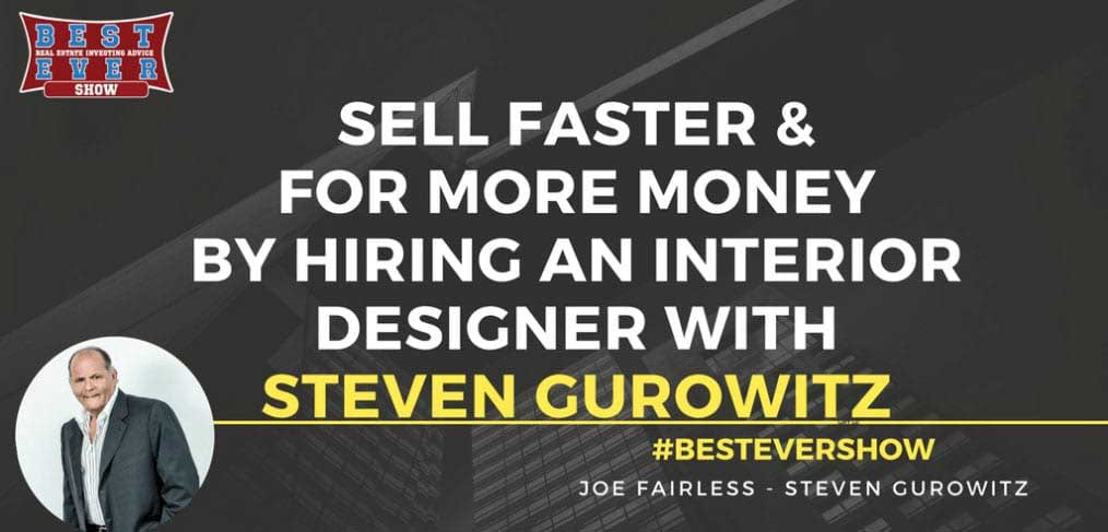 JF1283: Sell Faster & For More Money By Hiring An Interior Designer with Steven Gurowitz