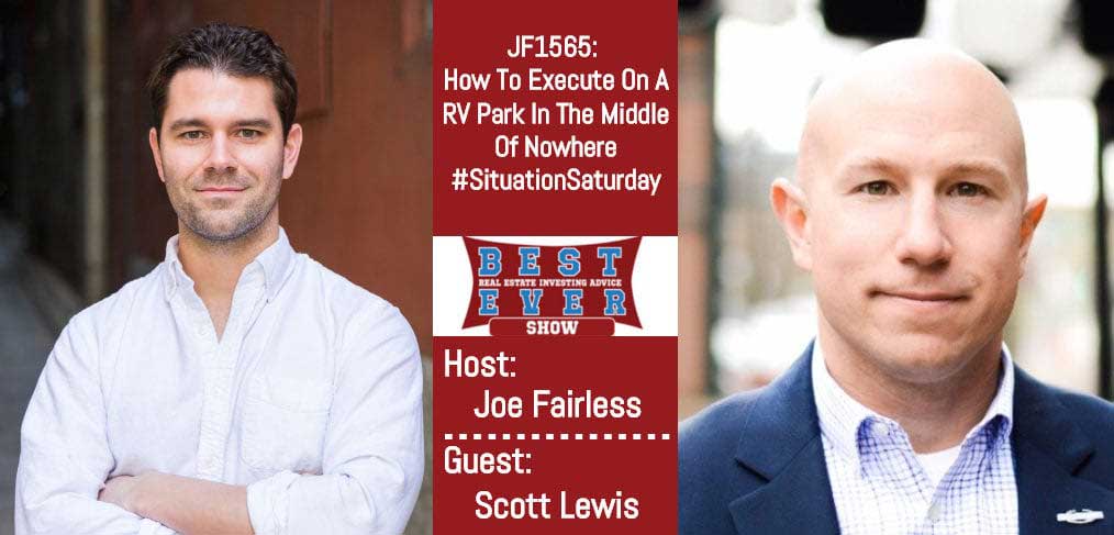 JF1565: How To Execute On A RV Park In The Middle Of Nowhere #SituationSaturday with Scott Lewis