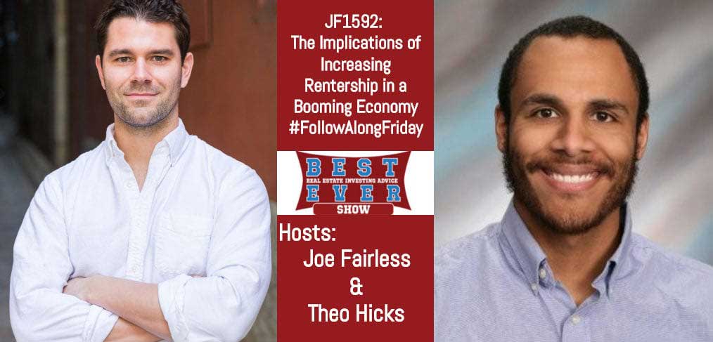 JF1592: The Implications of Increasing Rentership in a Booming Economy #FollowAlongFriday with Joe and Theo