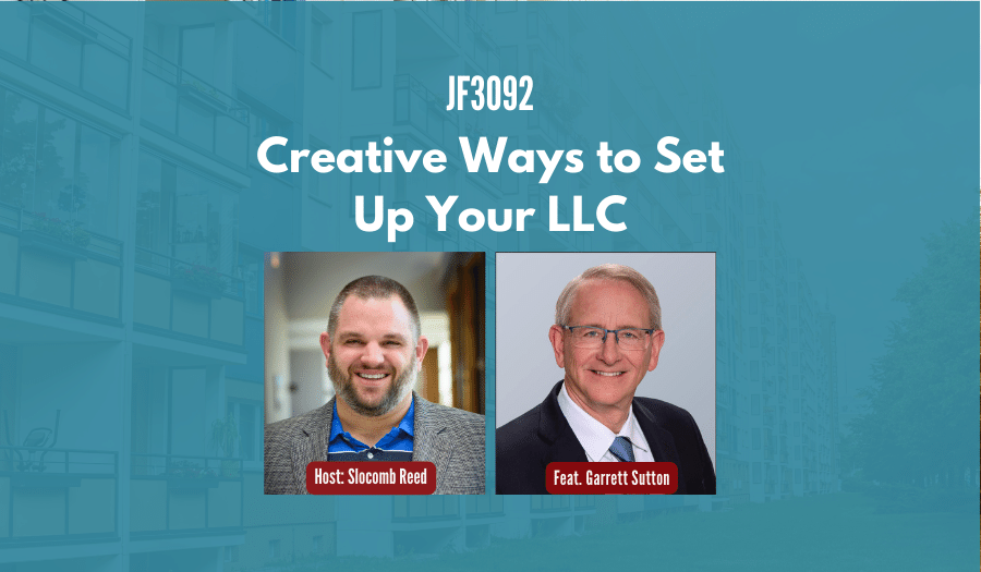 JF3092: Creative Ways to Set Up Your LLC ft. Garrett Sutton