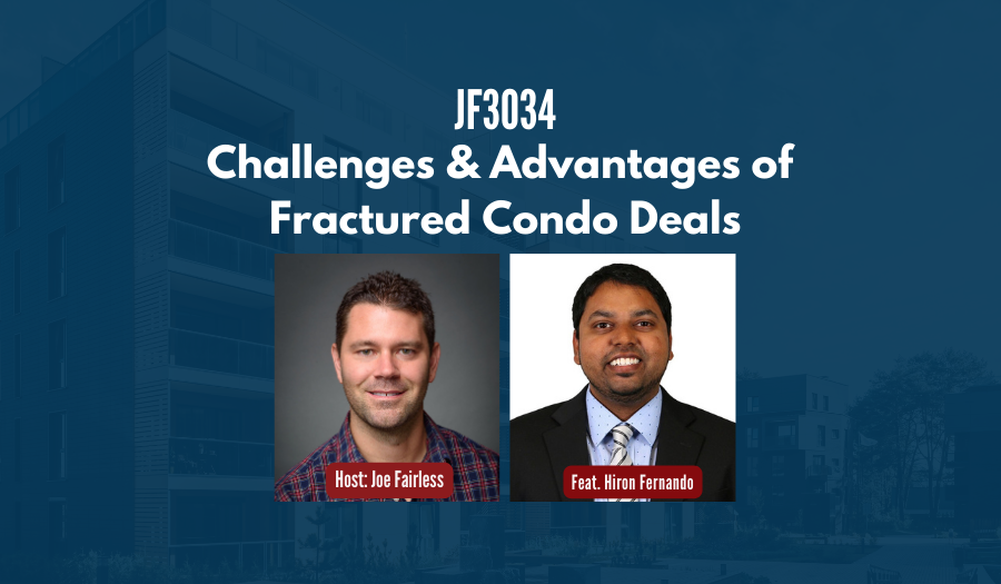 JF3034: Challenges & Advantages of Fractured Condo Deals ft. Hiron Fernando