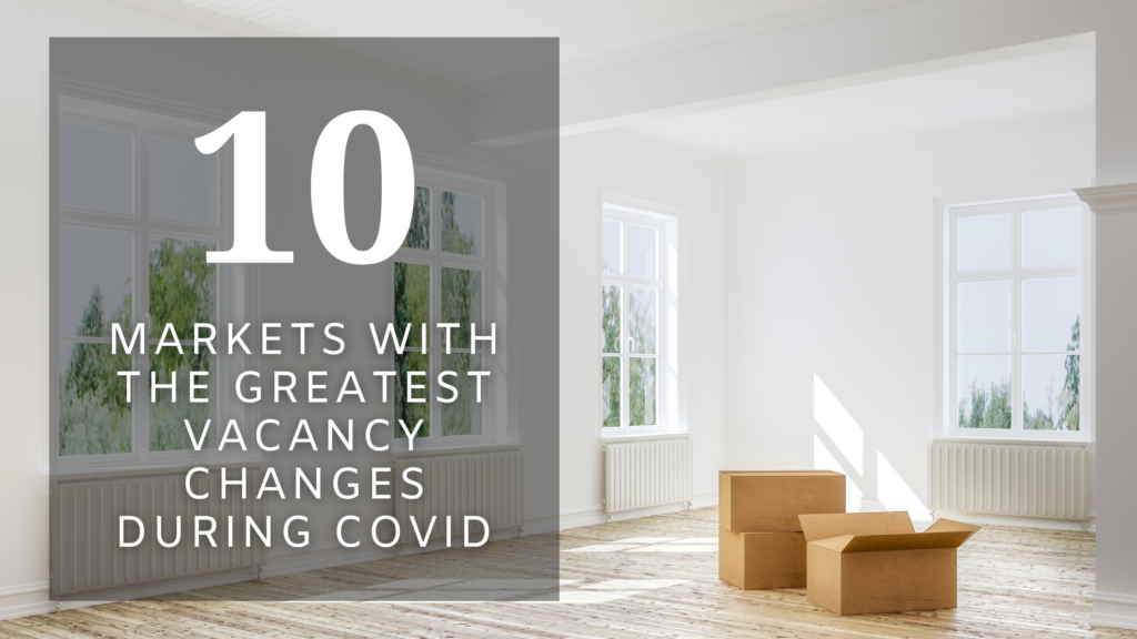 10 Markets with Greatest Vacancy Changes During COVID