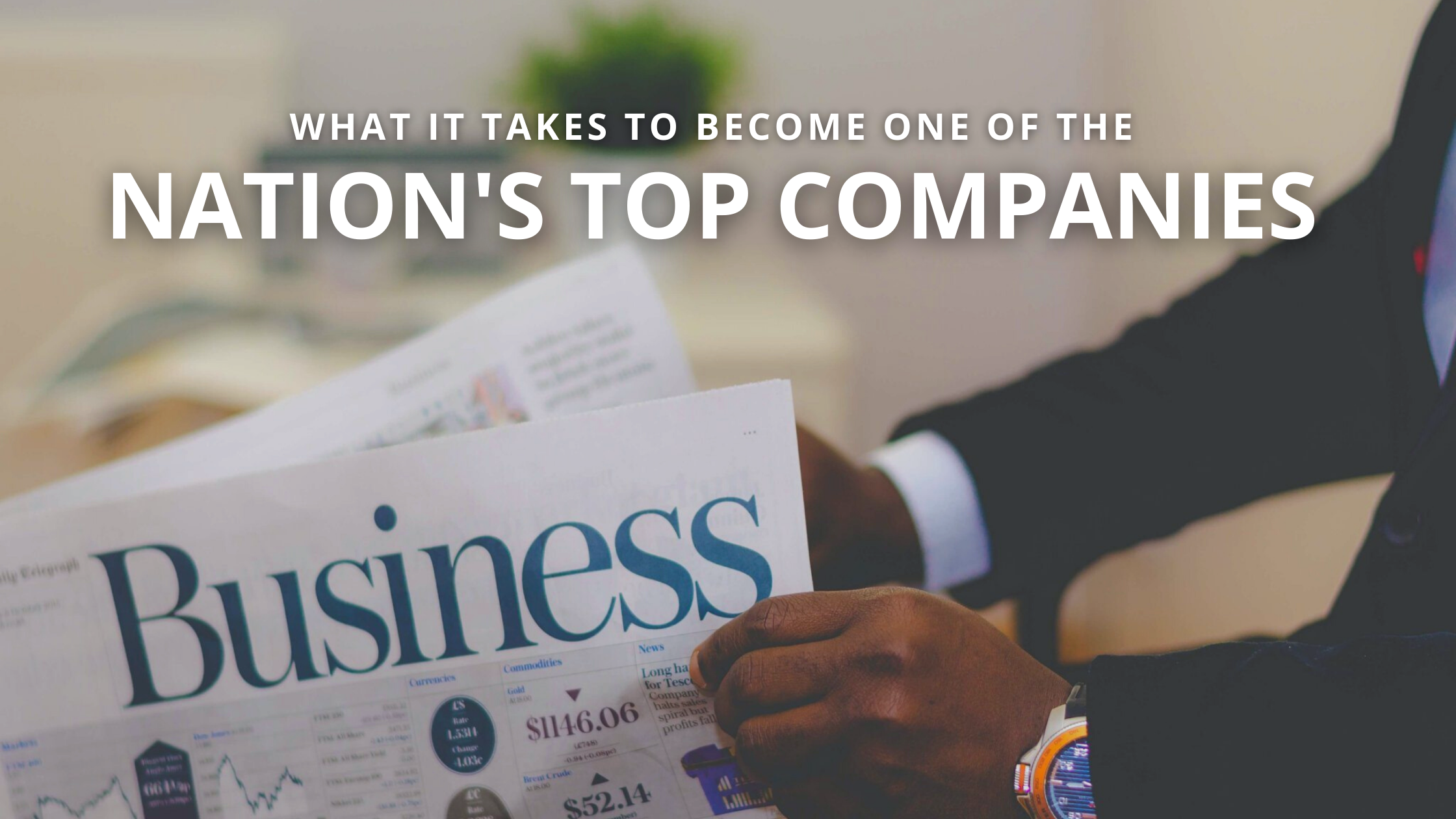 What it Takes to Become One of the Nation’s Top Companies