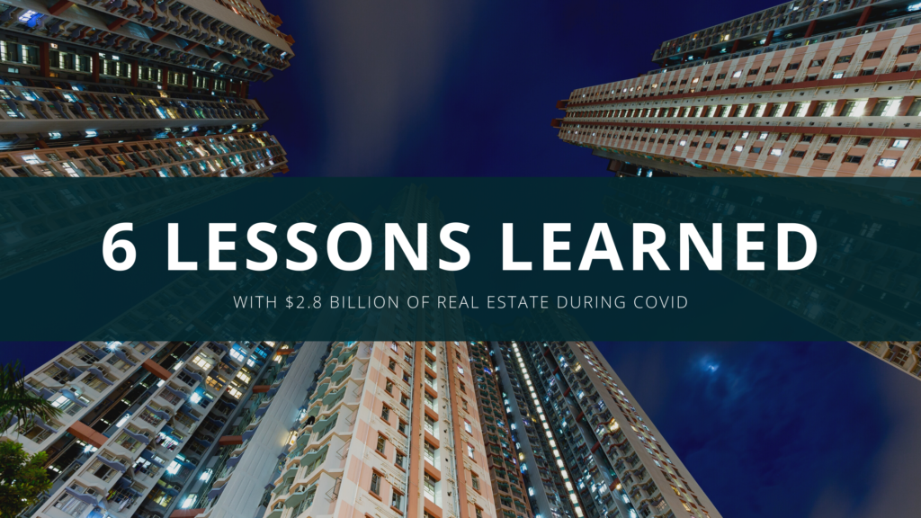 Six Lessons Learned with $2.8 Billion of Real Estate During COVID