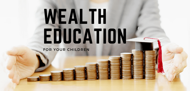 Wealth Education For Your Children