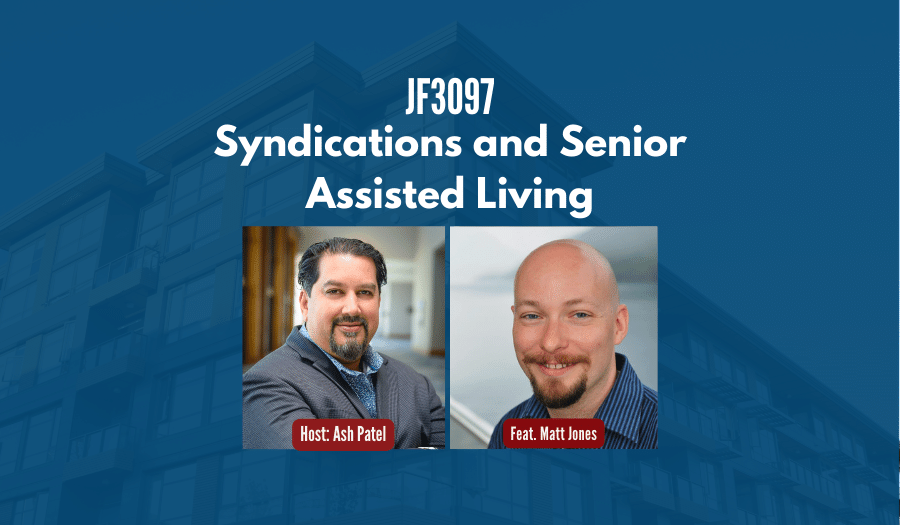 JF3097: Syndications and Senior Assisted Living ft. Matt Jones