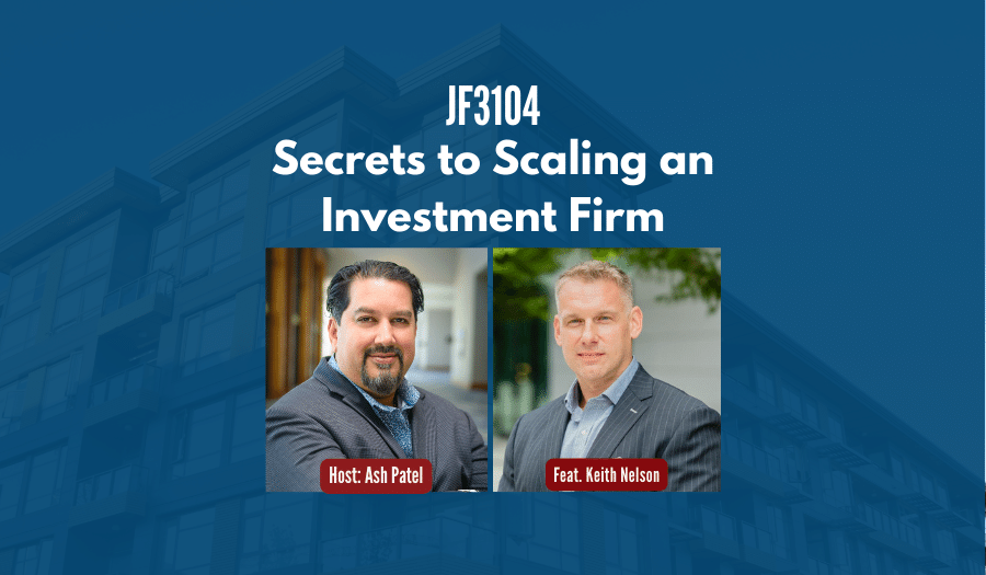 JF3104: Secrets to Scaling an Investment Firm ft. Keith Nelson