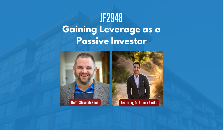 JF2948: Gaining Leverage as a Passive Investor ft. Dr. Pranay Parikh