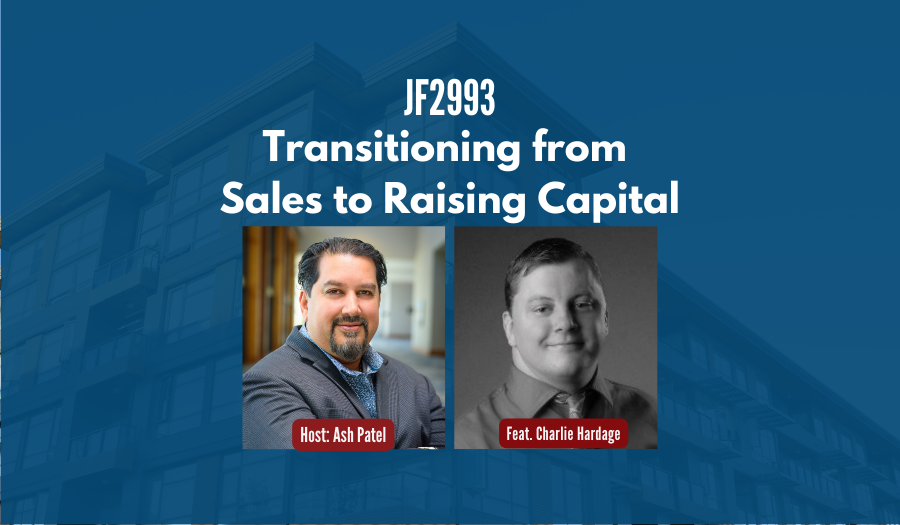 JF2993: Transitioning from Sales to Raising Capital ft. Charlie Hardage