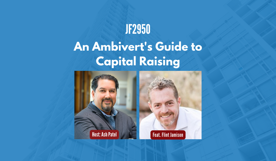 JF2950: An Ambivert’s Guide to Capital Raising ft. Flint Jamison