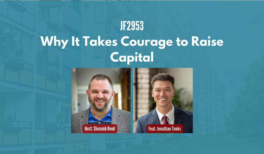 JF2953: Why It Takes Courage to Raise Capital ft. Jonathan Tonks