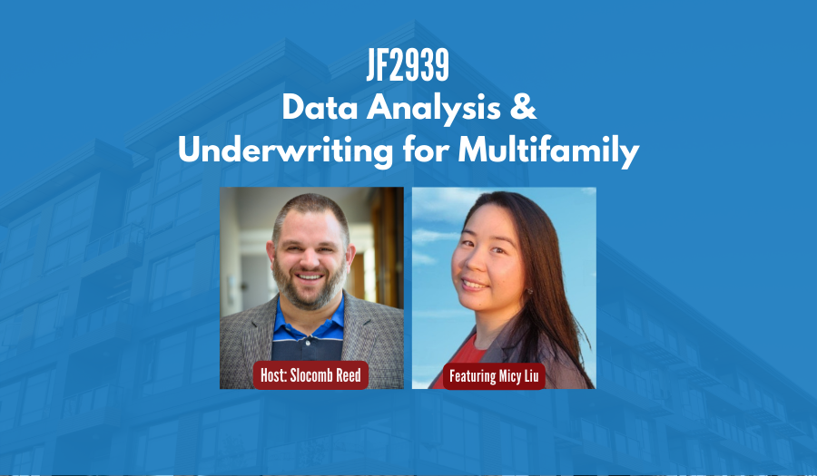 JF2939: Data Analysis & Underwriting for Multifamily ft. Micy Liu